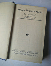 Load image into Gallery viewer, When Woman Hates by Valentine , Hurst & Blackett Ltd c.1920s Antique Book RARE