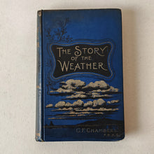 Load image into Gallery viewer, The Story of the Weather Simply Told For General Readers George F. Chambers 1900