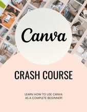 Load image into Gallery viewer, CANVA CRASH COURSE : Master Canva Like a Pro — Even If You're a Complete Beginner!