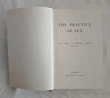 Load image into Gallery viewer, Dr A Willy’s ‘The Practice Of Sex’ with A. Coester & R. Fisher Hardback, 1939