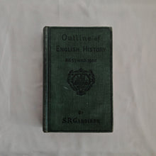 Load image into Gallery viewer, OUTLINE OF ENGLISH HISTORY B.C. 55 - A.D. 1902 GARDINER SAMUEL R Longmans, Green