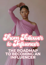 Load image into Gallery viewer, FROM FOLLOWER TO INFLUENCER The Ultimate Roadmap to Becoming an Influencer