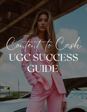 Load image into Gallery viewer, CONTENT TO CASH: UGC SUCCESS GUIDE : Unlock the Secrets to Profitable User-Generated Content!