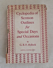 Load image into Gallery viewer, Cyclopedia of Sermon Outlines for Special Days and Occasions - G. B. F. Hallock