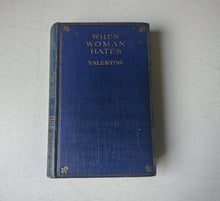 Load image into Gallery viewer, When Woman Hates by Valentine , Hurst &amp; Blackett Ltd c.1920s Antique Book RARE
