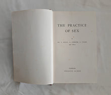 Load image into Gallery viewer, Dr A Willy’s ‘The Practice Of Sex’ with A. Coester &amp; R. Fisher Hardback, 1939
