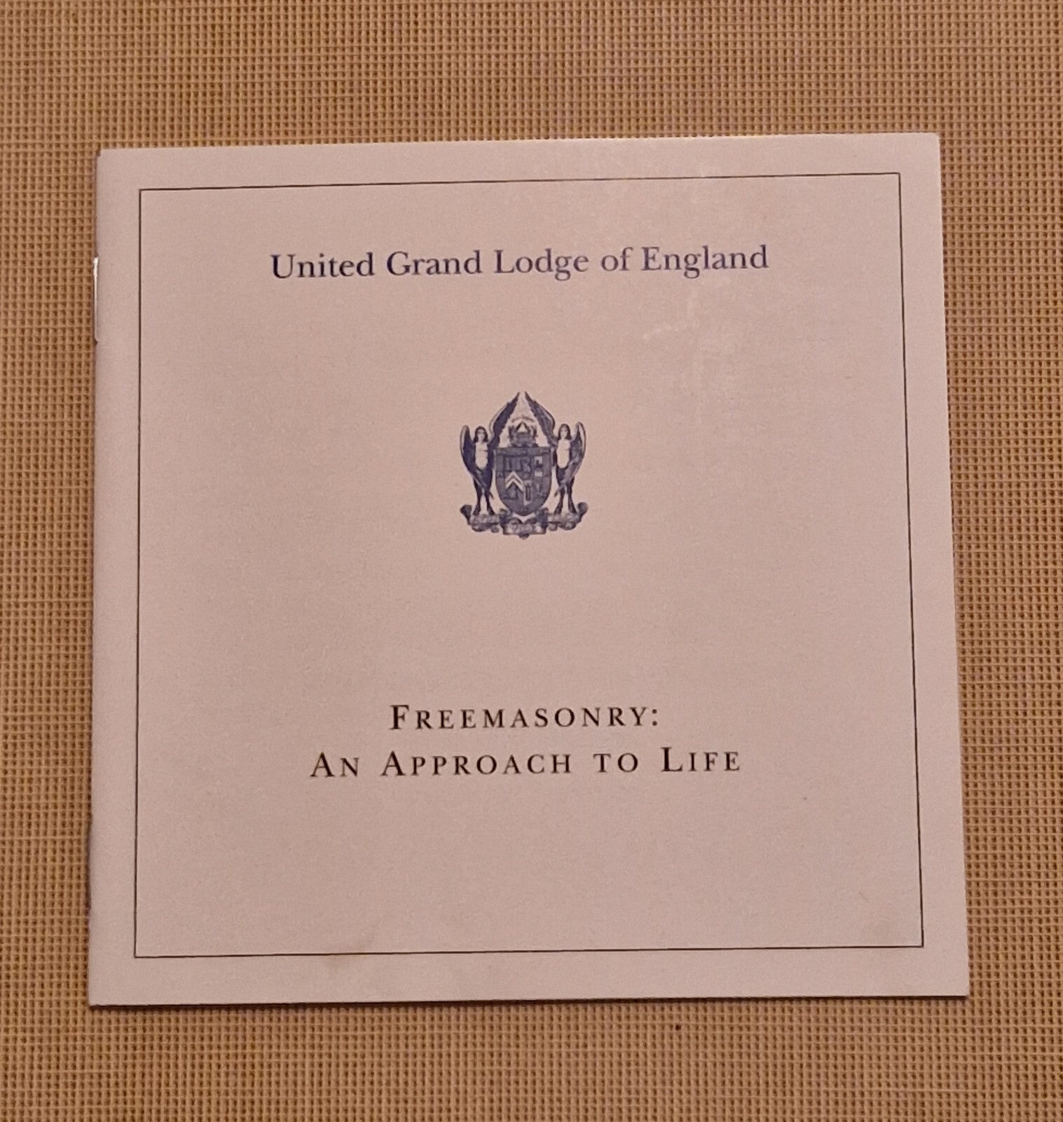 United Grand Lodge Of England , Freemasonary An Approach To Life Guide Booklet