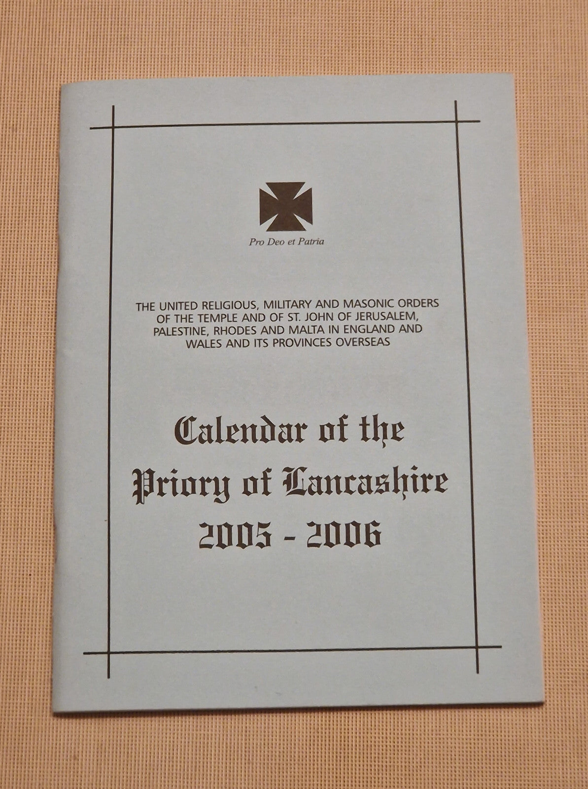 Calendar Of The Priory Of Lancashire 2005 - 2006 , Masonic Information Guide