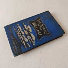 Load image into Gallery viewer, The Story of the Weather Simply Told For General Readers George F. Chambers 1900

