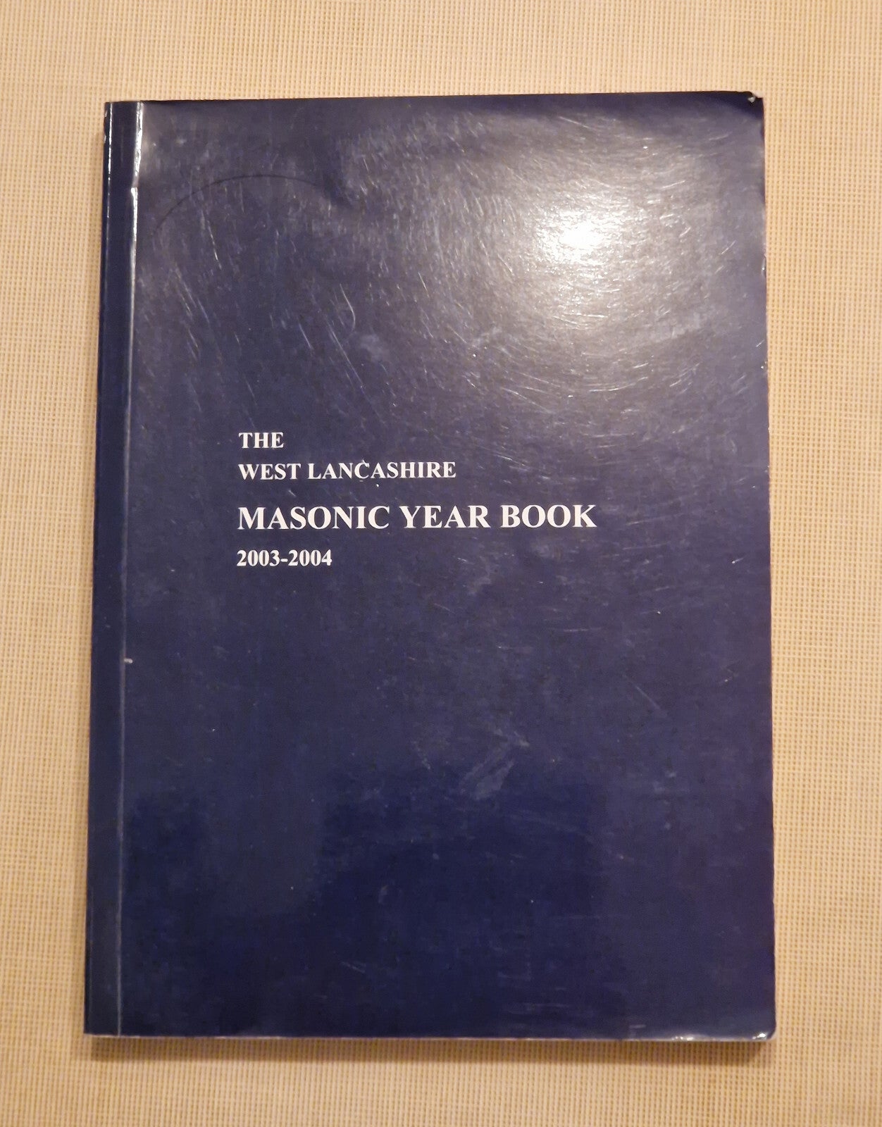 The West Lancashire Masonic Calendar 2003 - 2004 Edition