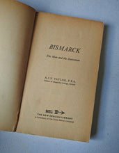 Load image into Gallery viewer, Bismarck: The Man and the Statesman by A. J. P. Taylor 1968 NEL Mentor Paperback
