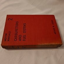Load image into Gallery viewer, Motor Manuals 2: Carburettors &amp; Fuel Systems by Arthur W. Judge Chapman &amp; Hall Ltd Vintage Hardback Book 1950
