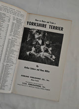Load image into Gallery viewer, How to Raise and Train a Yorkshire Terrier, By Arthur Liebers &amp; Dana Miller
