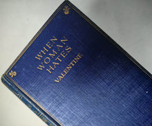 Load image into Gallery viewer, When Woman Hates by Valentine , Hurst &amp; Blackett Ltd c.1920s Antique Book RARE
