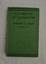 Load image into Gallery viewer, Elements of Geometry, Parts V.-VI  By S. Barnard and J. M. Child  1934 Macmillan
