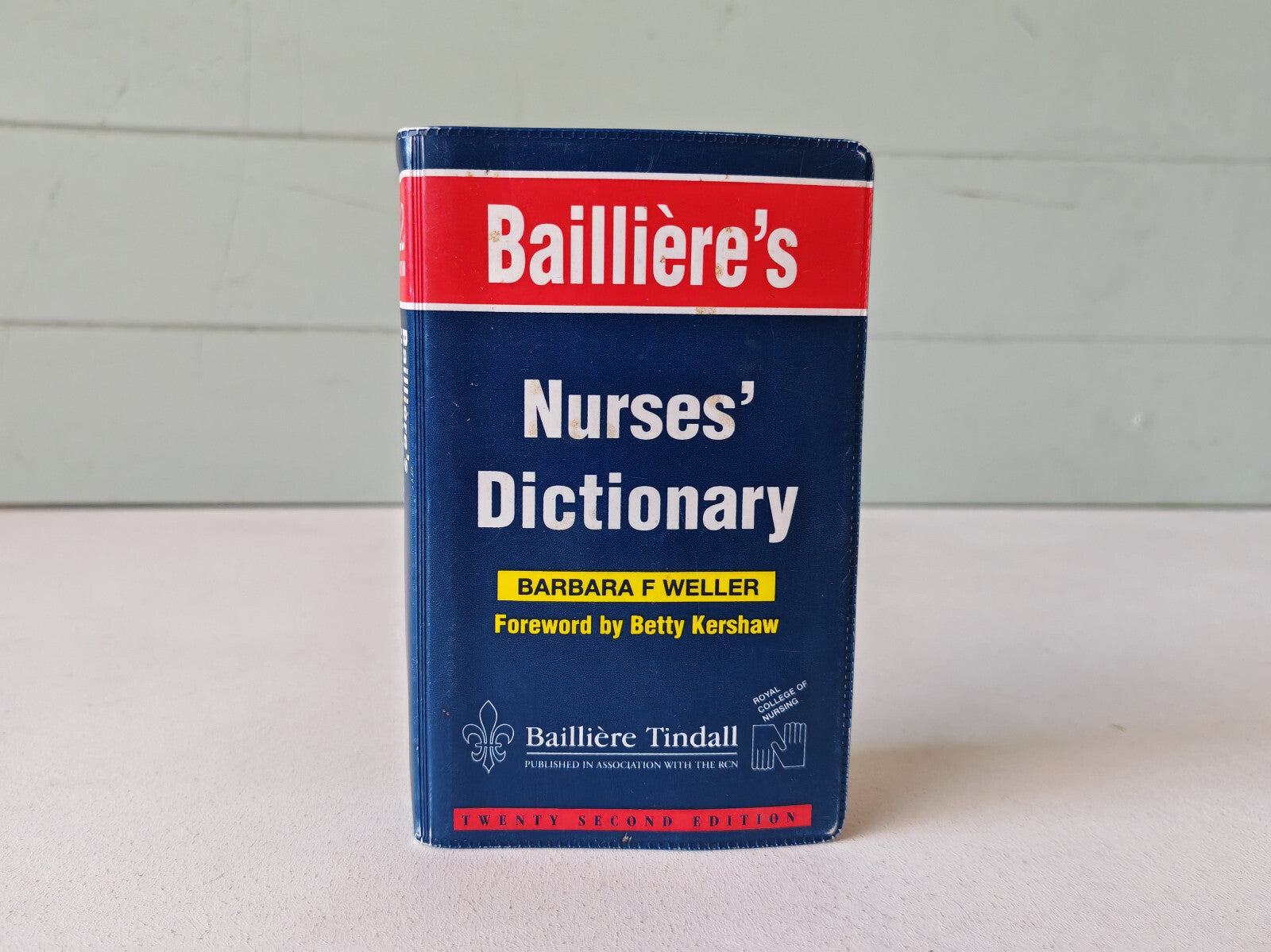 Baillière's Nurses' Dictionary 22nd Edition Barbara F. Weller Medical Nursing