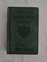 Load image into Gallery viewer, OUTLINE OF ENGLISH HISTORY B.C. 55 - A.D. 1902 GARDINER SAMUEL R Longmans, Green
