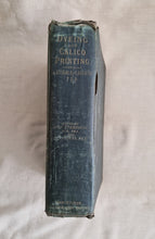 Load image into Gallery viewer, Dyeing and calico printing; including an account of the most recent improvements in the manufacture and use of aniline colours, Vintage Book

